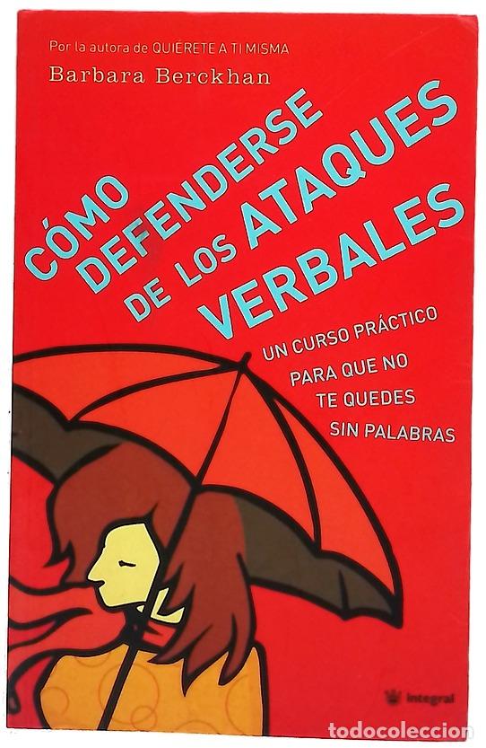 Libros: C&oacute;mo defenderse de los ataques verbales un curso pr&aacute;ctico para que no te quedes sin palabras