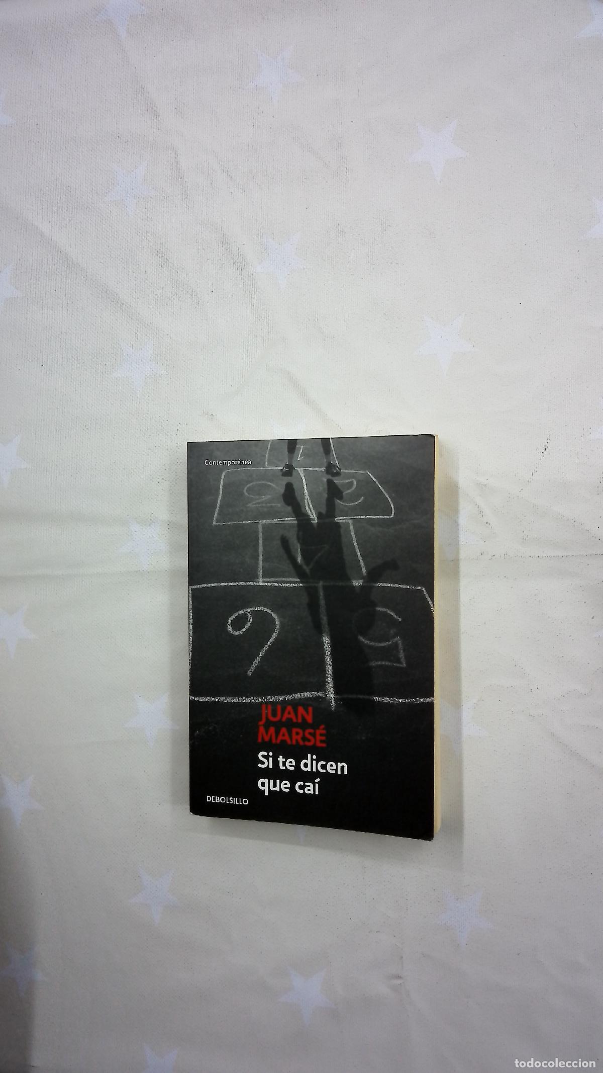 Libros: Si te dicen que ca&iacute; - Mars&eacute;, Juan