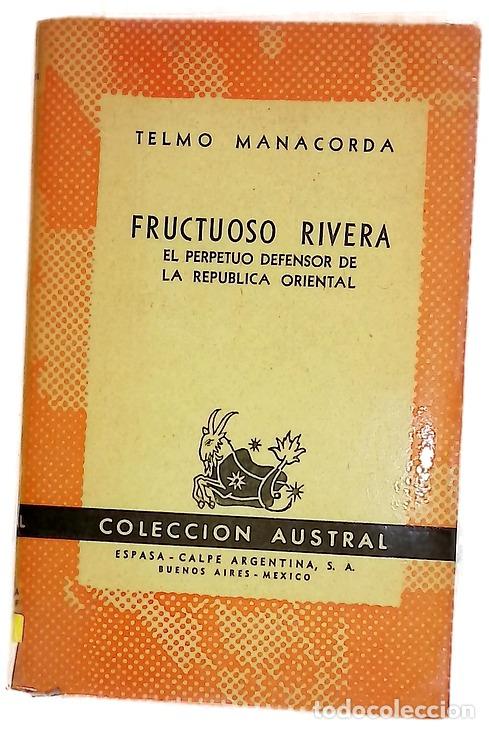 Libros: Fructuoso Rivers, el perpetuo defensor de la R&eacute;publica oriental.