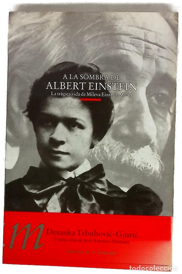 Libri di seconda mano: A la sombra de Albert Einstein la tr&aacute;gica vida de Mileva Einstein Maric