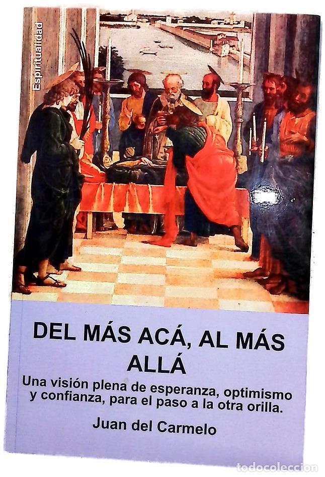 Libros: Del m&aacute;s ac&aacute;, al m&aacute;s all&aacute; una visi&oacute;n plena de esperanza, optimismo y confianza, para el paso a la ...