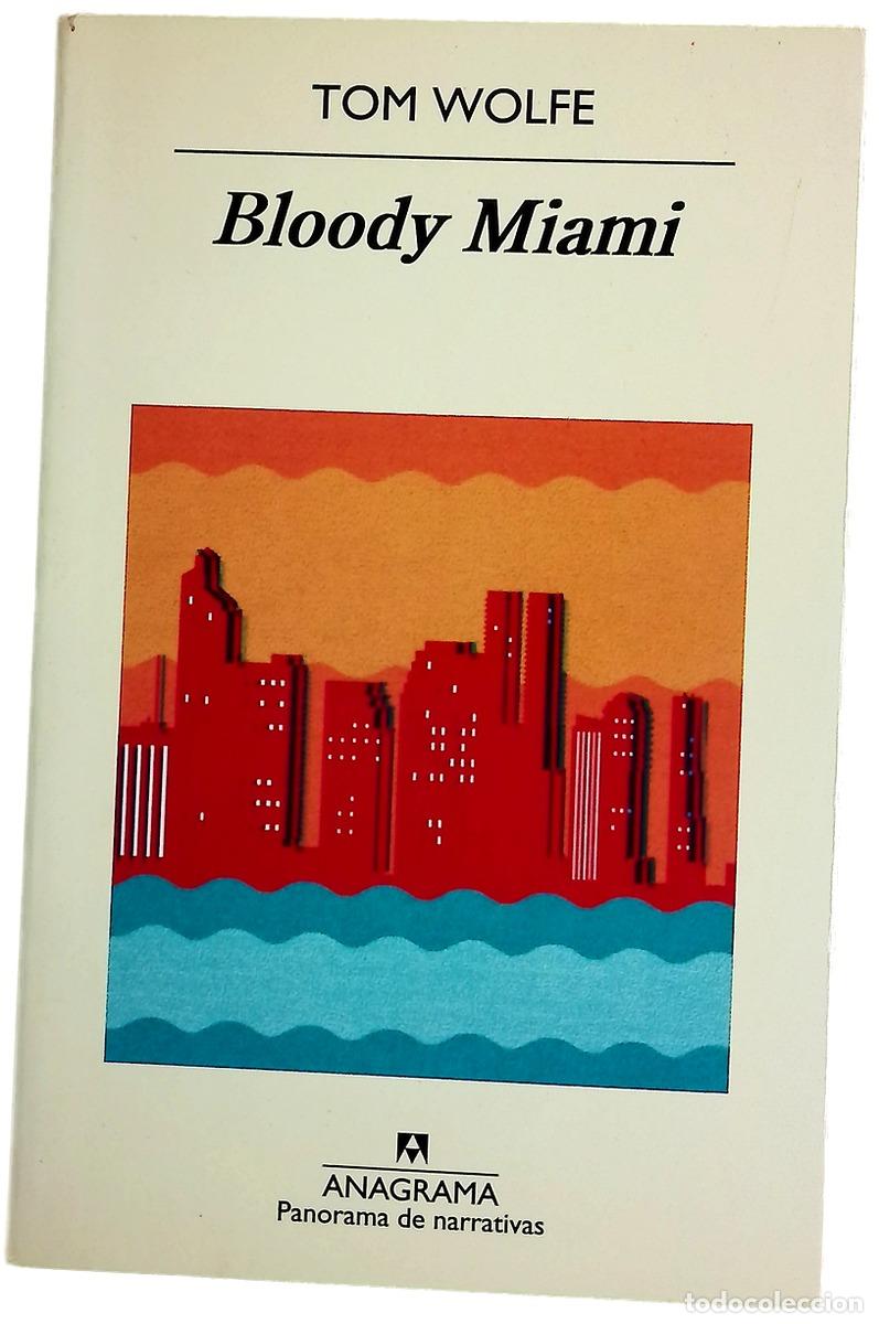 Libros: Bloody Miami - Wolfe, Tom; G&oacute;mez Ib&aacute;&ntilde;ez, Benito