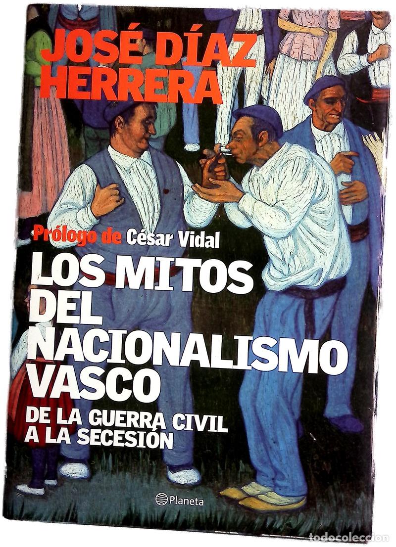 Libri di seconda mano: Los mitos del nacionalismo vasco de la Guerra Civil a la secesi&oacute;n