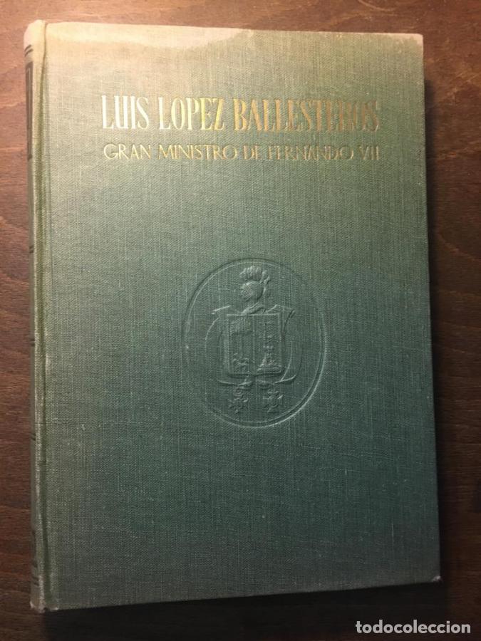 B&uuml;cher: Luis L&oacute;pez Ballesteros. Gran ministro de Fernando VII - Rivas Santiago, Natalio