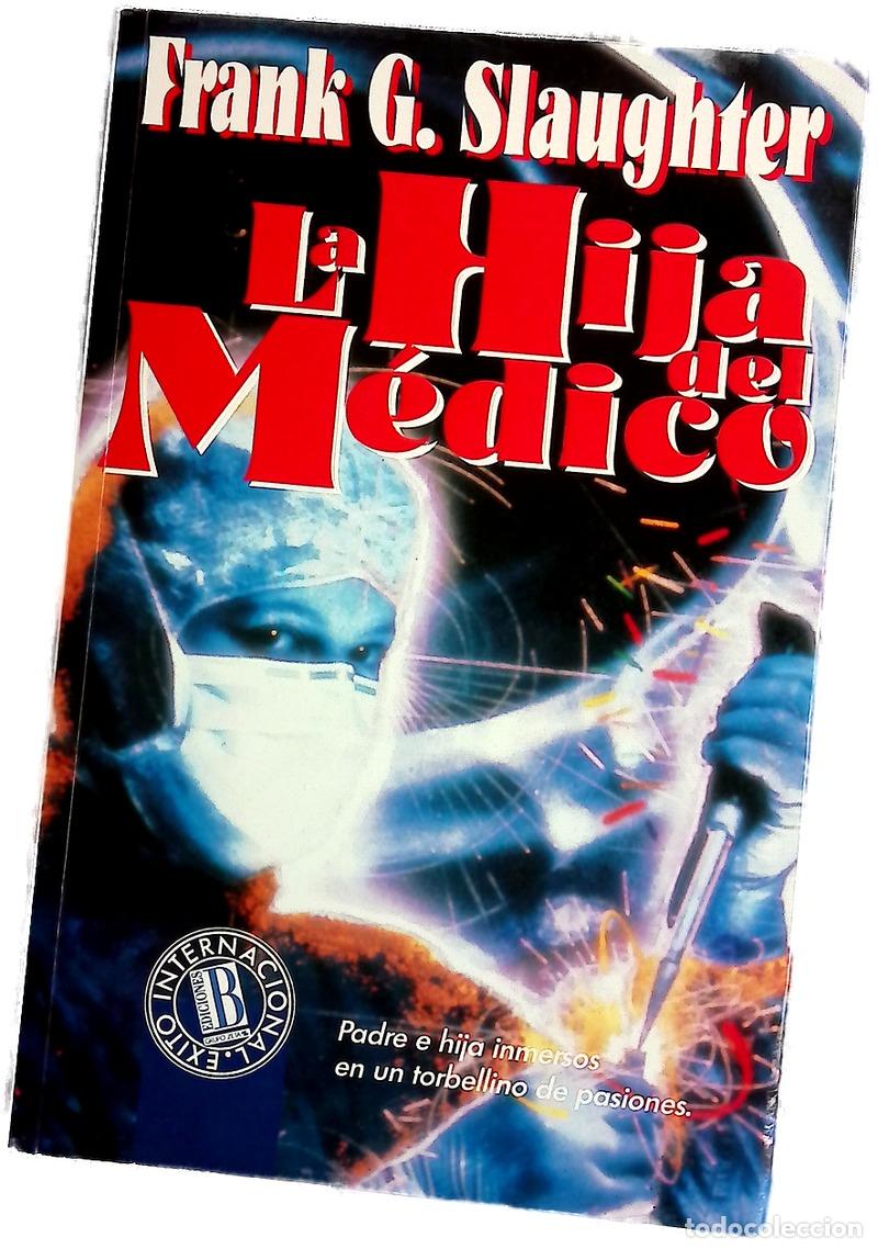 Libros: La hija del m&eacute;dico - Slaughter, Frank G; Villavicencio, Matilde