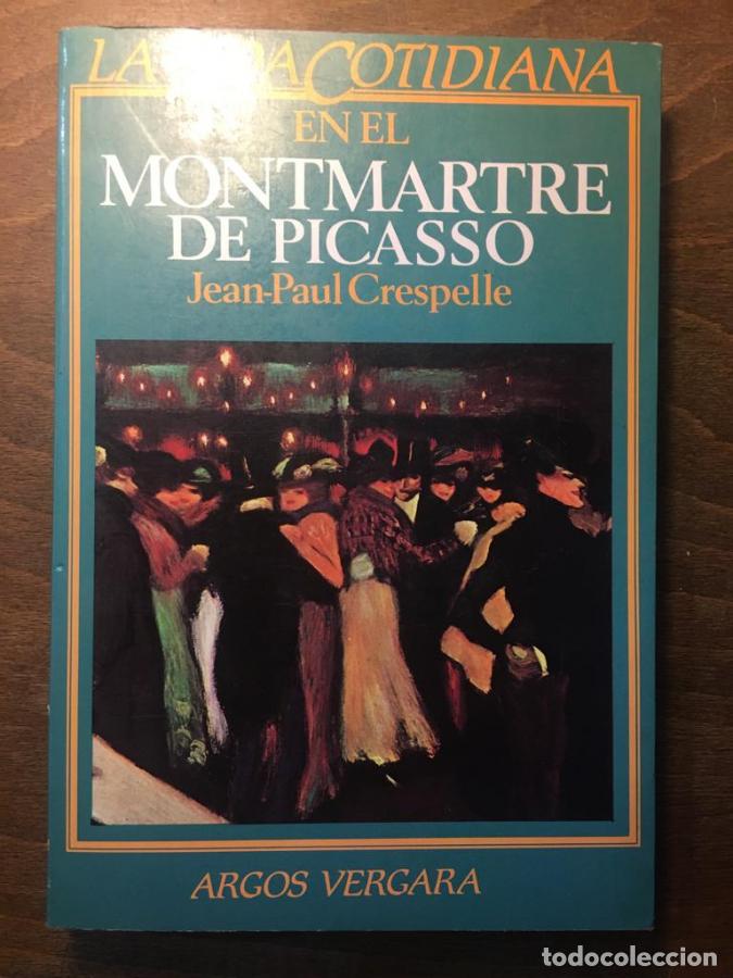 Libros: La vida cotidiana en el Montmartre de Picasso - Crespelle, Jean-Paul
