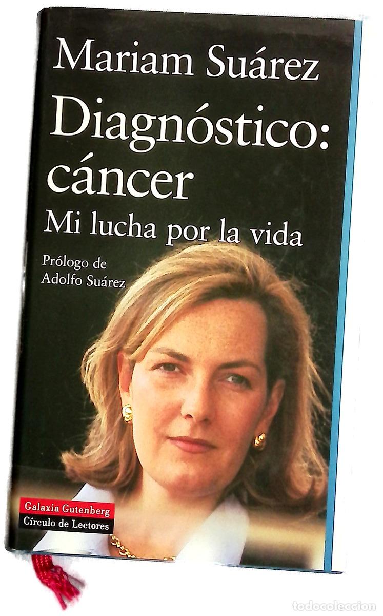 Libros: Diagn&oacute;stico: c&aacute;ncer mi lucha por la vida