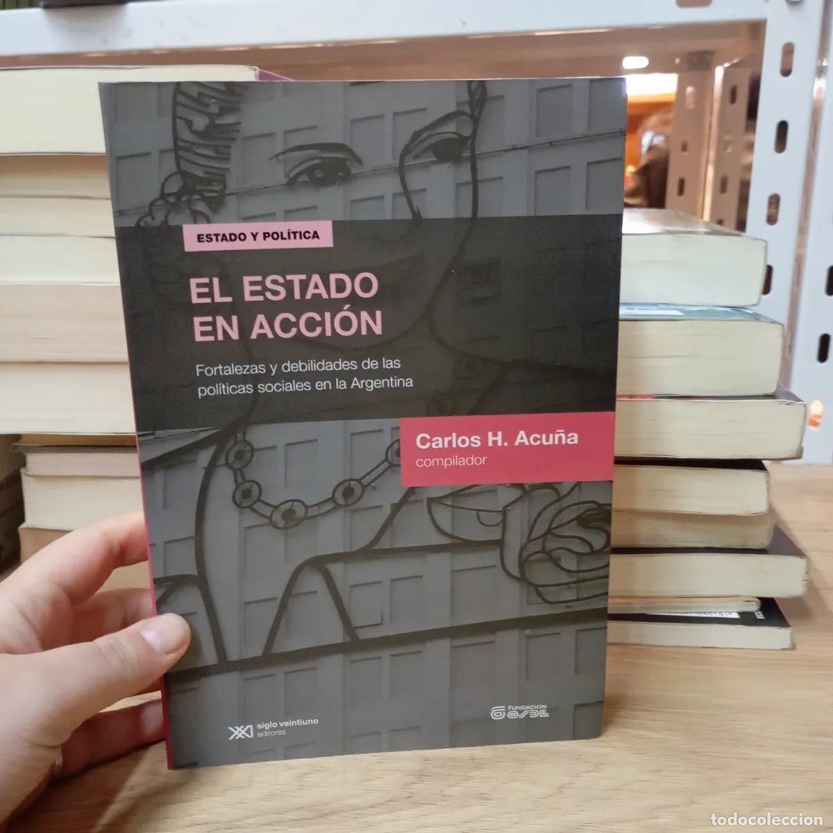 Libri di seconda mano: El Estado en acci&oacute;n - Carlos H. Acu&ntilde;a
