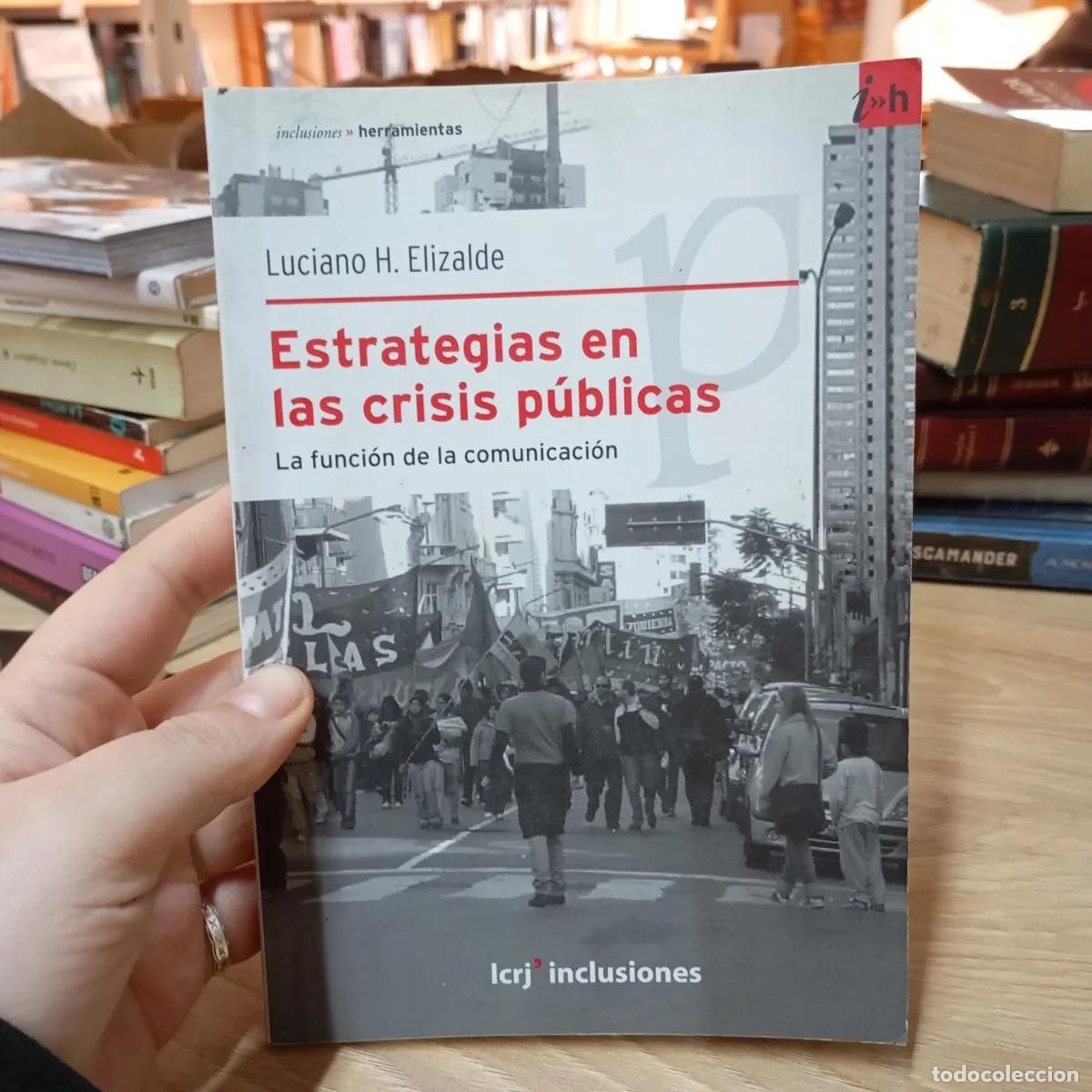B&uuml;cher: Estrategias en las crisis p&uacute;blicas - Luciano H. Elizalde
