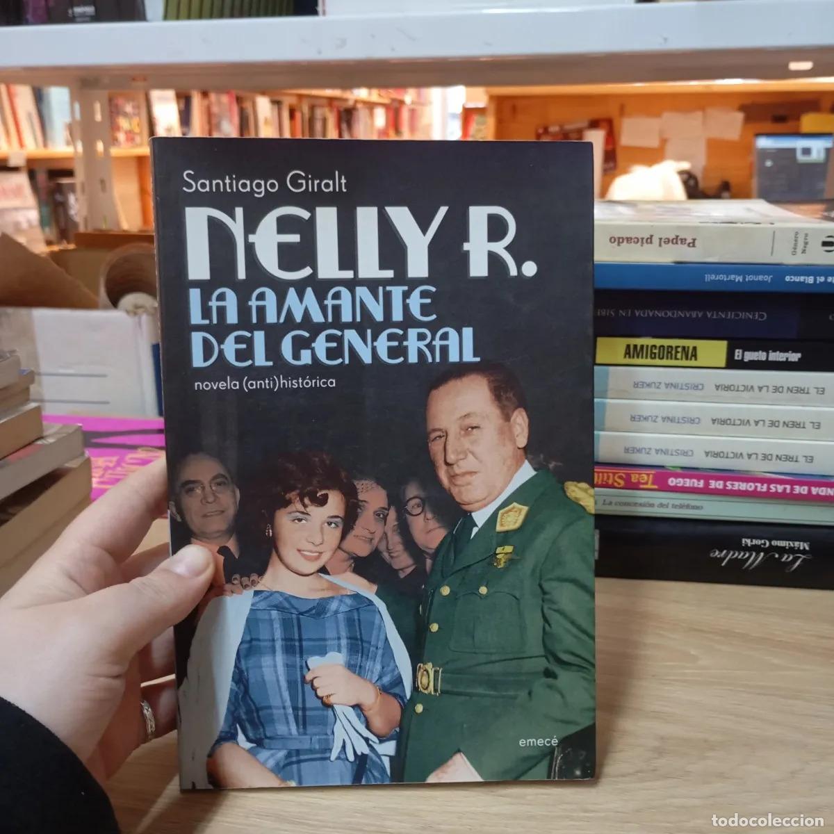 Libri di seconda mano: Nelly R. la amante del General - Santiago Giralt