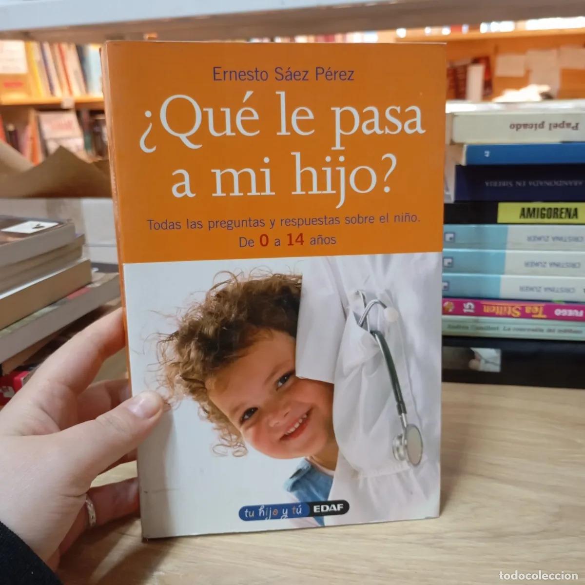 B&uuml;cher: &iquest;Qu&eacute; le pasa a mi hijo? - Ernesto S&aacute;ez P&eacute;rez