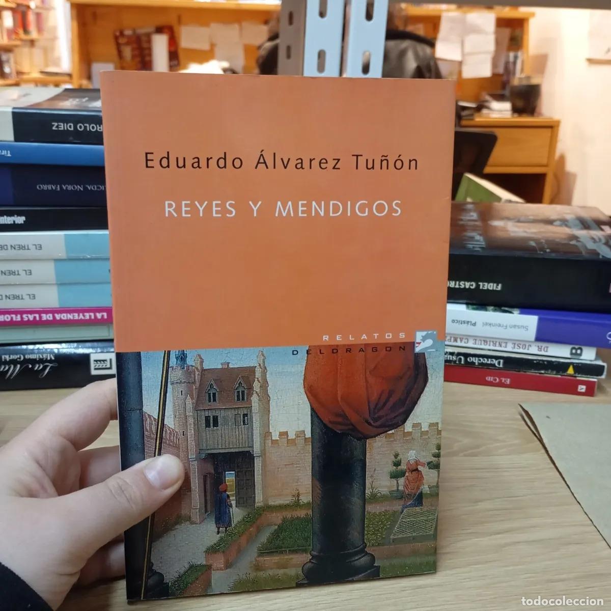 Libros: Reyes y mendigos - Eduardo &Aacute;lvarez Tu&ntilde;&oacute;n