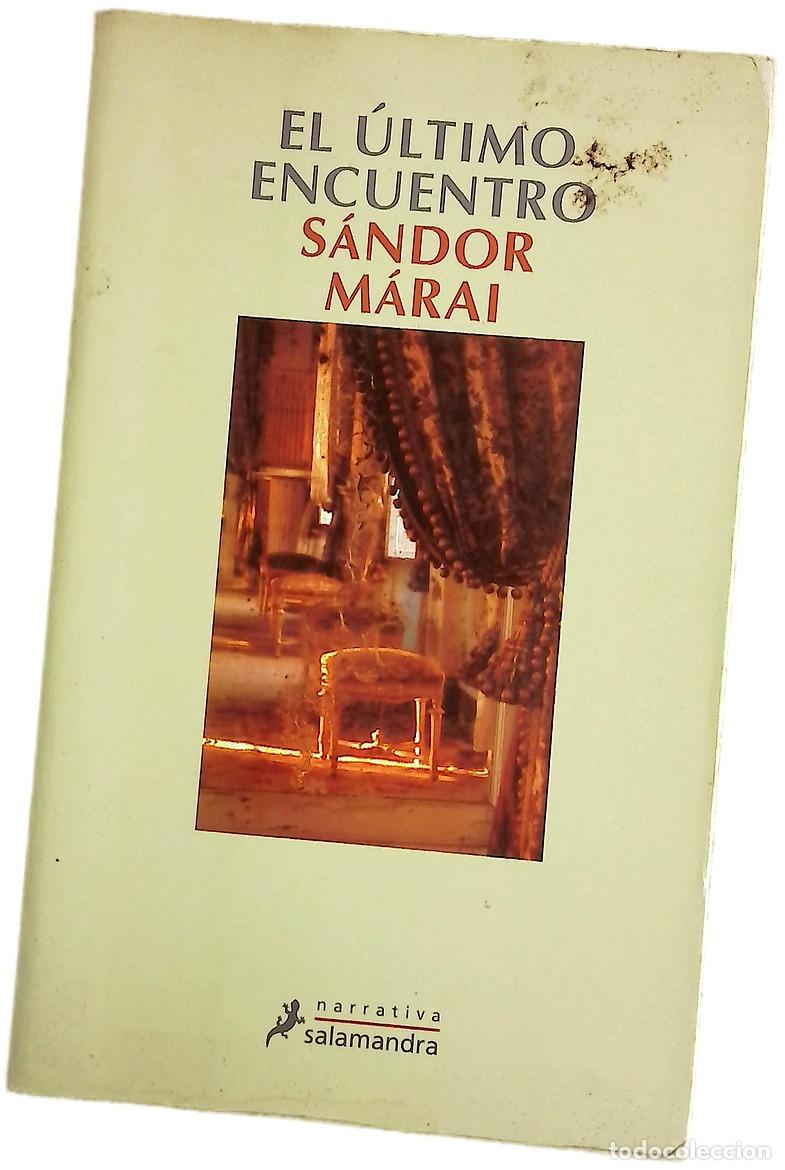 Libri di seconda mano: El &uacute;ltimo encuentro - M&aacute;rai, S&aacute;ndor