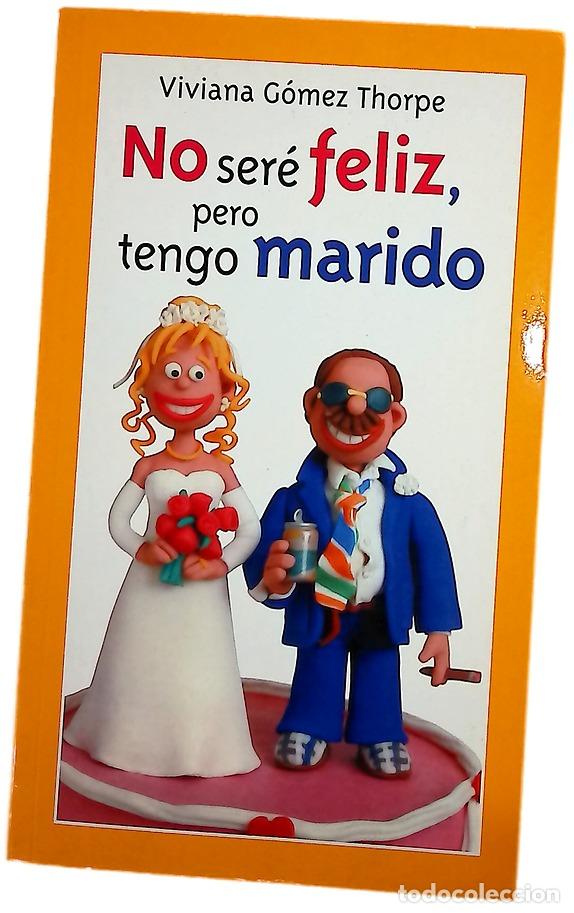 B&uuml;cher: No ser&eacute; feliz pero tengo marido