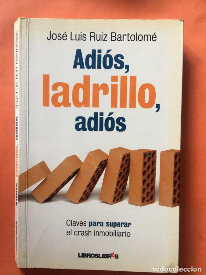 Libros: Adi&oacute;s, ladrillo, adi&oacute;s - Ruiz Bartolom&eacute;, Jos&eacute; Luis