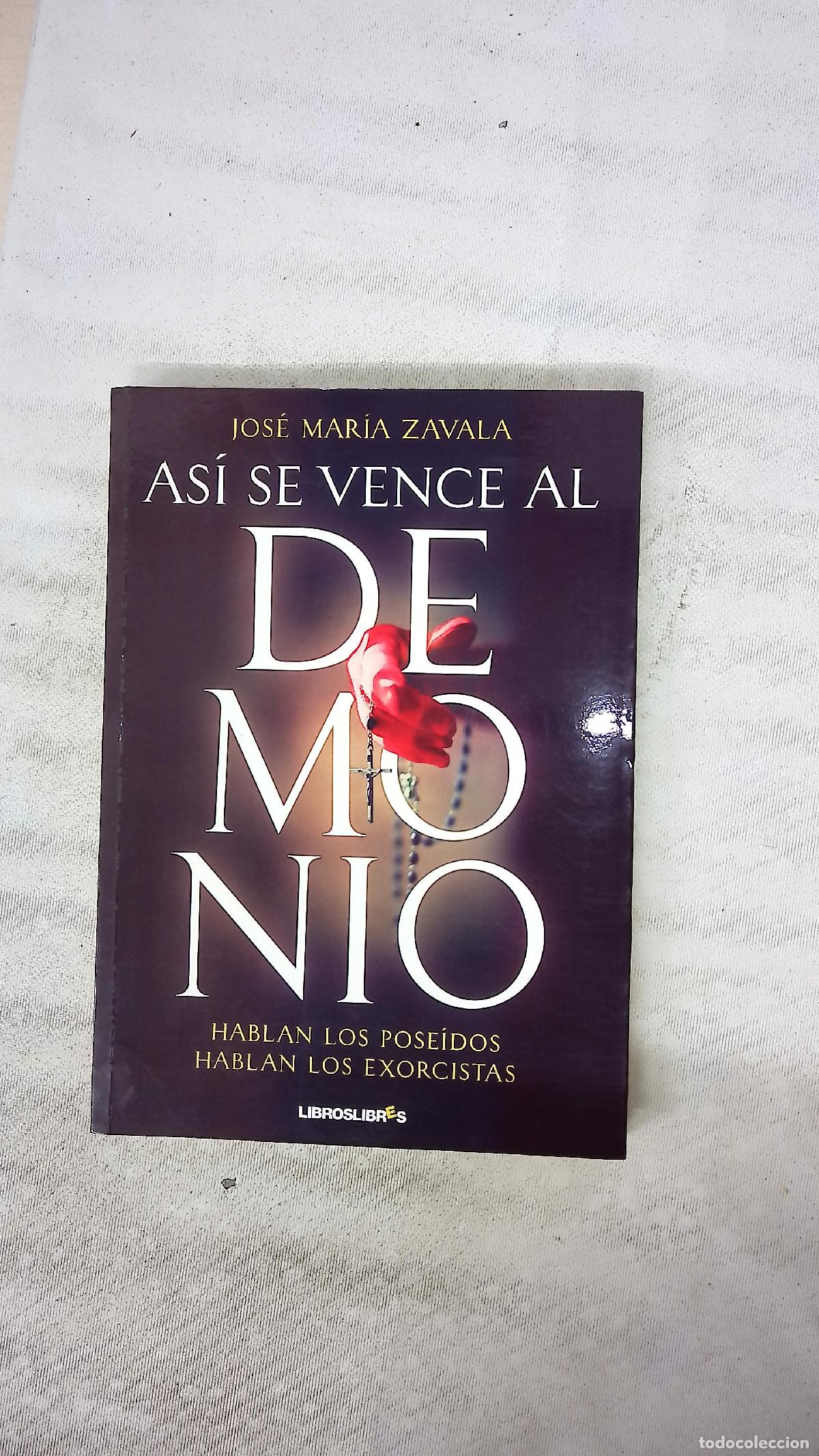 Libros: As&iacute; se vence al demonio : hablan los pose&iacute;dos, hablan los exorcistas
