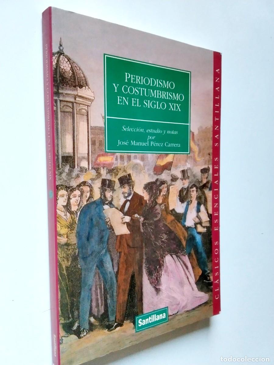 Libri di seconda mano: VV. AA. (Selecci&oacute;n, estudio y notas de Jos&eacute; Manuel P&eacute;rez Carrera) - Periodismo y costumbrismo en el