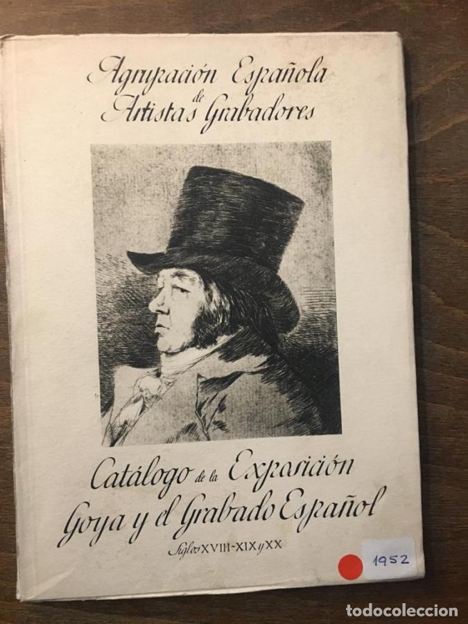 Livros em segunda m&atilde;o: Goya y el grabado espa&ntilde;ol (siglos XVIII al XX). Cat&aacute;logo ilustrado - Agrupaci&oacute;n espa&ntilde;ola de artistas
