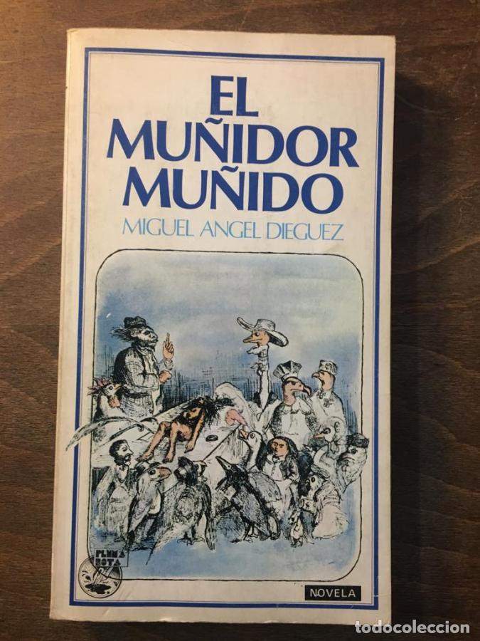Libros: El mu&ntilde;idor mu&ntilde;ido - Di&eacute;guez, Miguel &Aacute;ngel