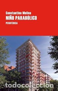 Libros: Ni&ntilde;o parab&oacute;lico. - Constantino Molina
