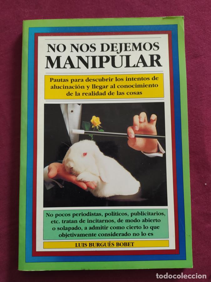 Libros: No nos dejemos manipular - Burgu&eacute;s Bobet, Luis