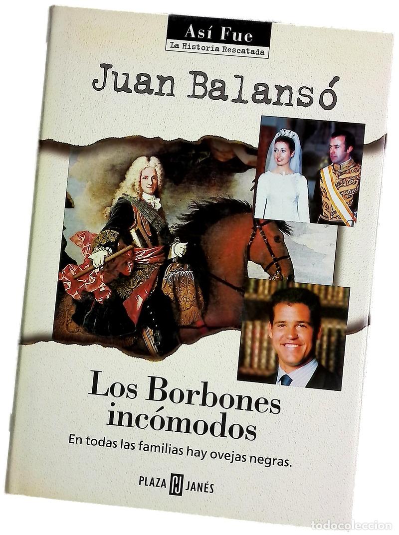 Libros: Los Borbones inc&oacute;modos - Balans&oacute;, Juan