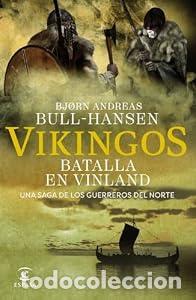Libros: Vikingos. Batalla en Vinland. Una saga de los Guerreros del Norte. - Bjorn Andreas Bull-Hansen