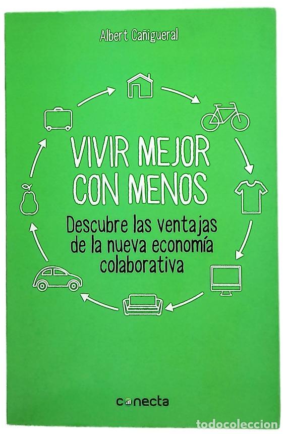 Libros: Vivir mejor con menos : descubre las ventajas de la nueva econom&iacute;a colaborativa