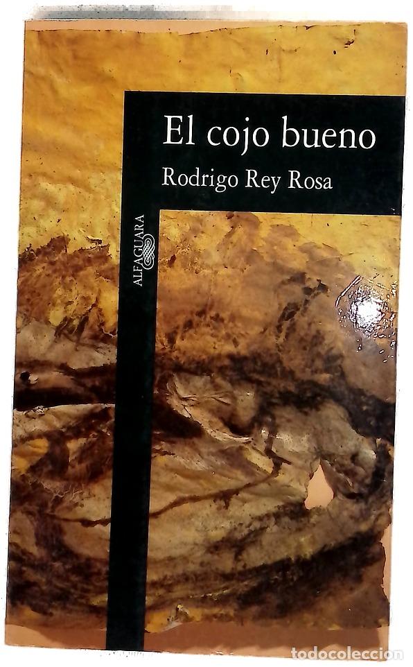 Libros: El cojo bueno - Rey Rosa, Rodrigo