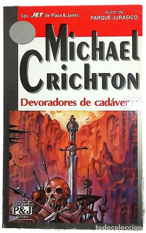 Libros: Devoradores de cad&aacute;veres - Crichton, Michael; Moreno de S&aacute;enz, Lucrecia; Sobejano, Mar&iacute;a J