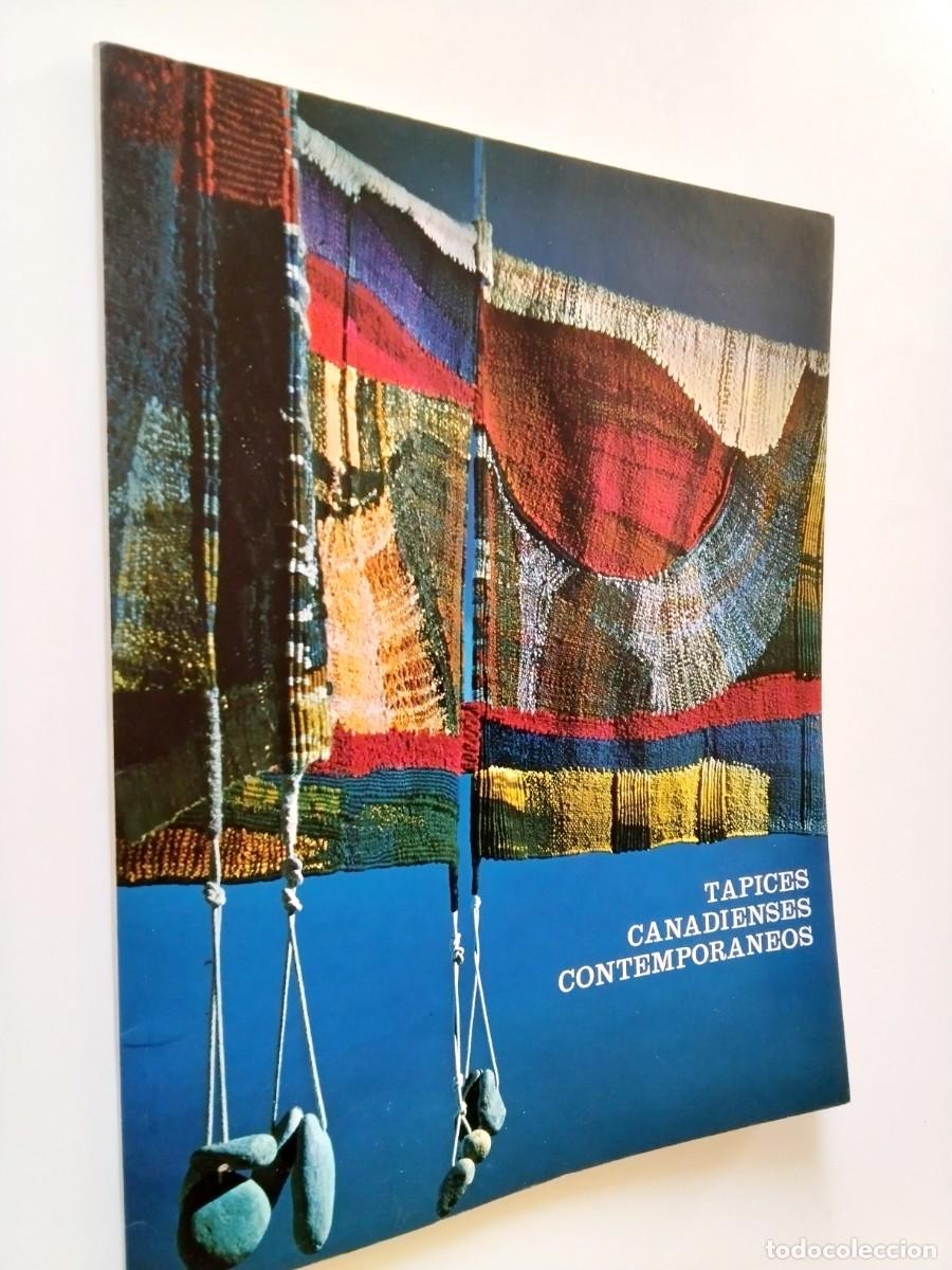 Libri di seconda mano: Tapices canadienses contempor&aacute;neos (Exposici&oacute;n en el Palacio de Cristal, 1983)