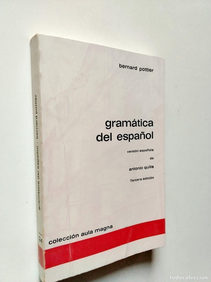 Libros: Bernard Pottier - Gram&aacute;tica del espa&ntilde;ol
