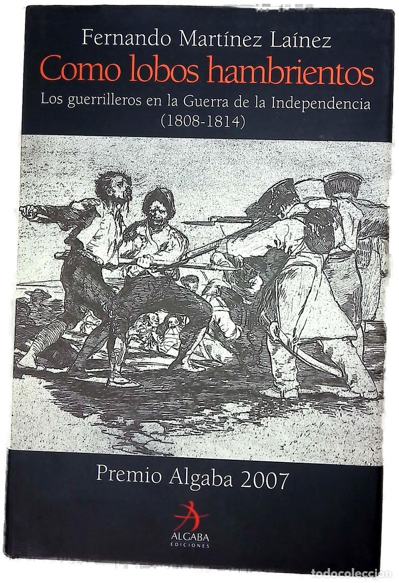 Libros: Como lobos hambrientos los guerrilleros en la Guerra de la Independencia (1808-1814)