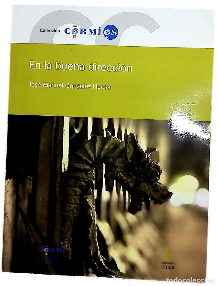 Libros: En la buena direcci&oacute;n - Gonz&aacute;lez Huesa, Jos&eacute;