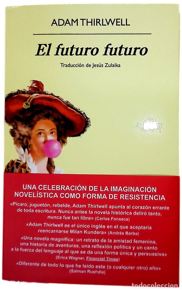 Libros: El futuro futuro - Thirlwell, Adam; Zulaika Goicoechea, Jes&uacute;s