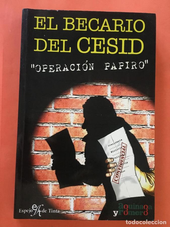 Libros: El becario del Cesid - Aguinaga y Romero