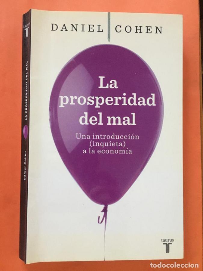 Libros: La prosperidad del mal. Una introducci&oacute;n (inquieta) a la econom&iacute;a. - Cohen, Daniel