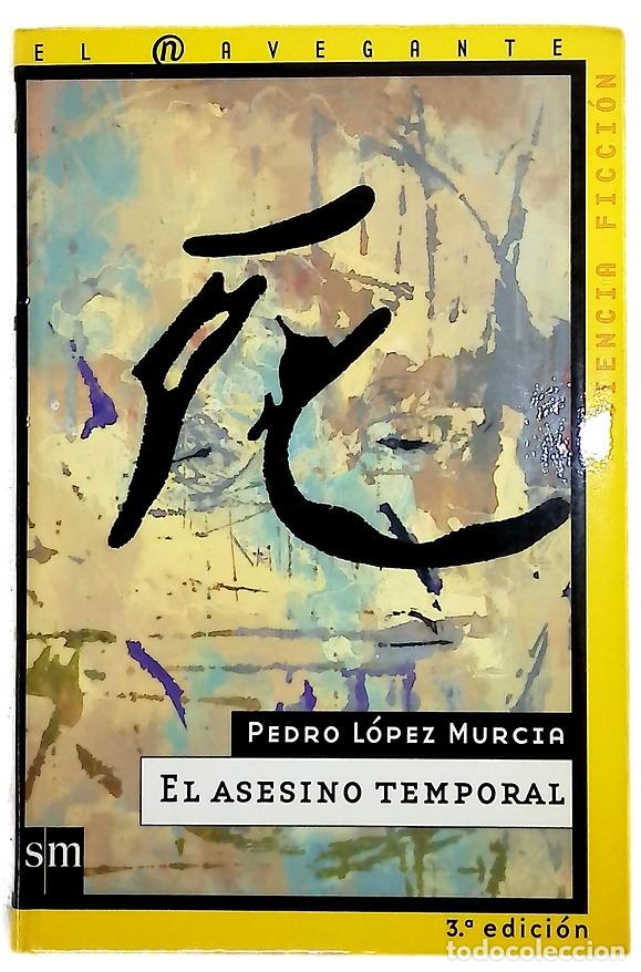 Libros: El asesino temporal - L&oacute;pez Murcia, Pedro