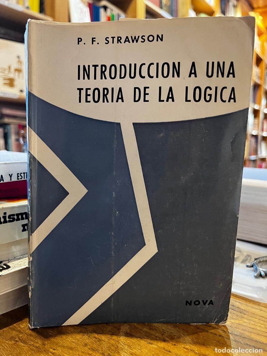 Livres: Introducci&oacute;n a una teor&iacute;a de la l&oacute;gica - P.F. Strawson