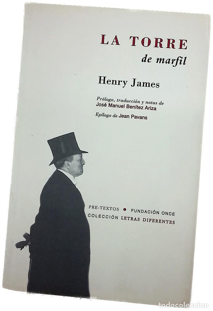 Libros: La torre de marfil - James, Henry; Ben&iacute;tez Ariza, Jos&eacute; Manuel