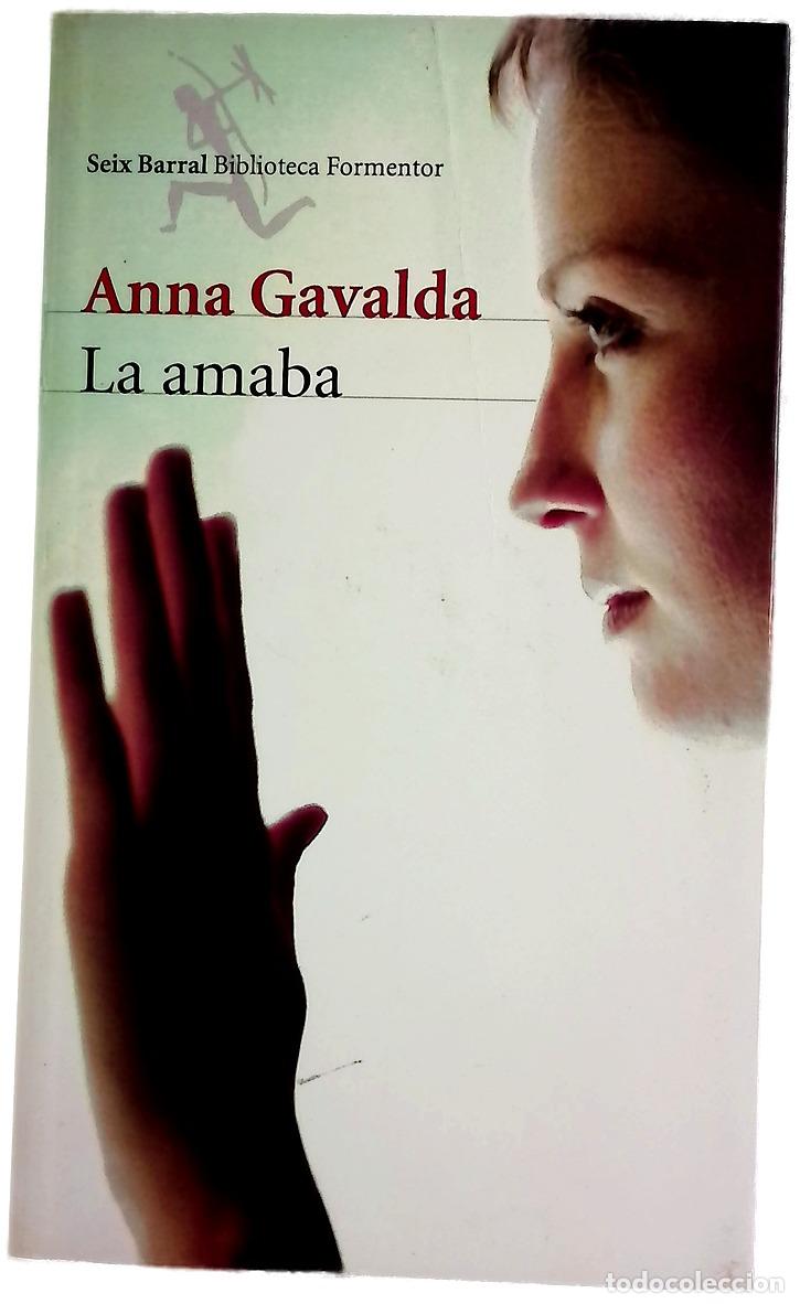 Libros: La amaba - Gavalda, Anna - Seix Barral
