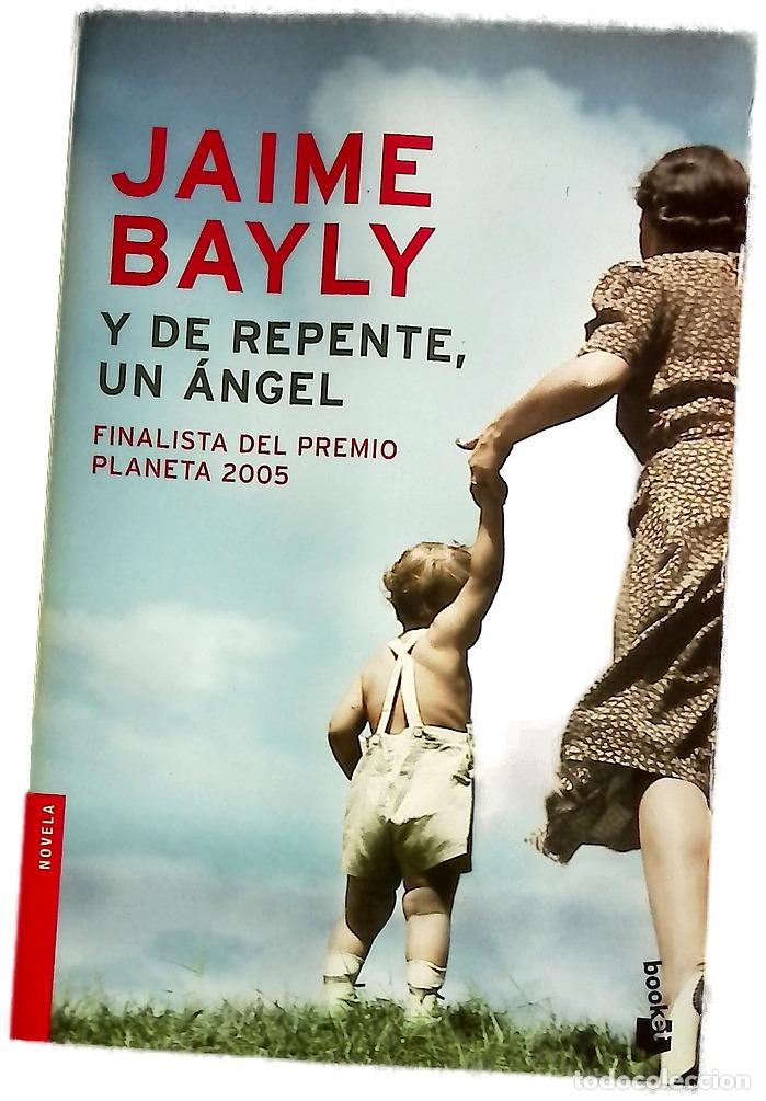 Libros: Y de repente, un &aacute;ngel - Bayly, Jaime
