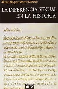 Libros: La diferencia sexual en la historia. - Mar&iacute;a-Milagros Rivera Garretas. TDK825