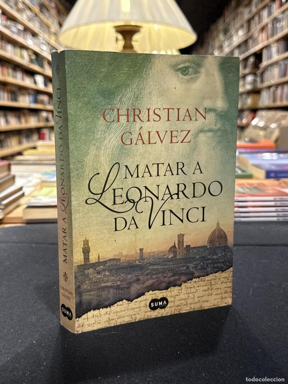 MATAR A LEONARDO DA VINCI - Christian G&aacute;lvez