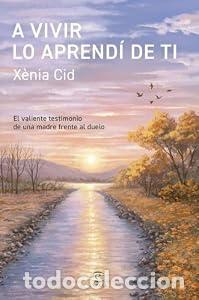 Libros: A vivir lo aprend&iacute; de ti - X&egrave;nia Cid
