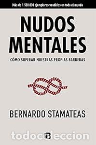 Libros: Nudos mentales. C&oacute;mo superar nuestras propias barreras. - STAMATEAS BERNARDO. TDK825