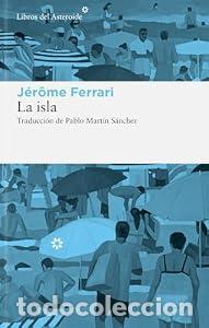 Libros: La isla - J&eacute;r&ocirc;me Ferrari