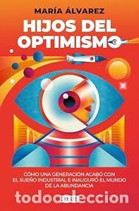 Libri di seconda mano: Hijos del optimismo. - Mar&iacute;a &Aacute;lvarez