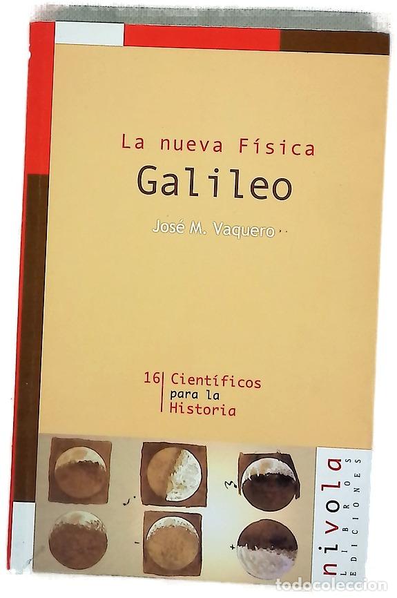 Libri di seconda mano: Galileo la nueva f&iacute;sica - Vaquero Mart&iacute;nez, Jos&eacute; M