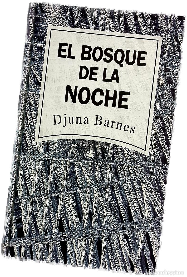 Libri di seconda mano: El bosque de la noche - Barnes, Djuna; Fuente, Ana Mar&iacute;a de la